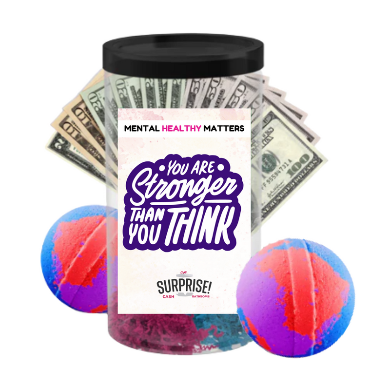 YOU ARE STRONGER THAN YOU THINK | MENTAL HEALTH CASH BATH BOMBS