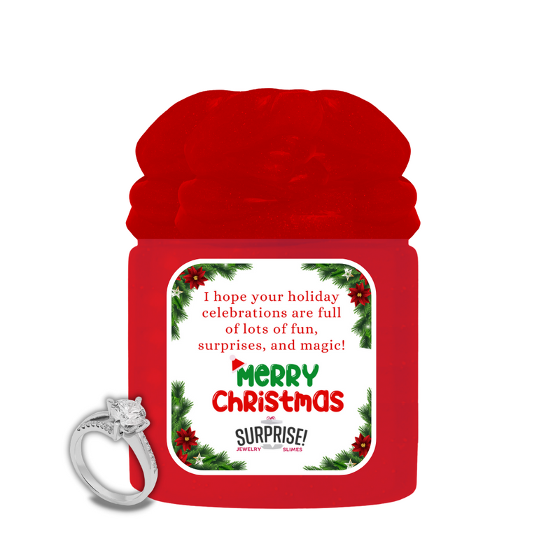 I HOPE YOUR HOLIDAY CELEBRATIONS ARE FULL OF LOTS OF FUN, SURPRISES AND MAGIC! MERRY CHRISTMAS JEWELRY SLIME