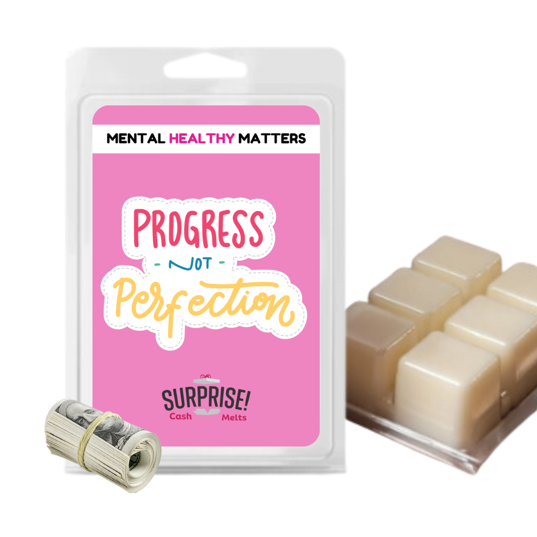 PROGRESS NOT PERFECTION | MENTAL HEALTH CASH WAX MELTS