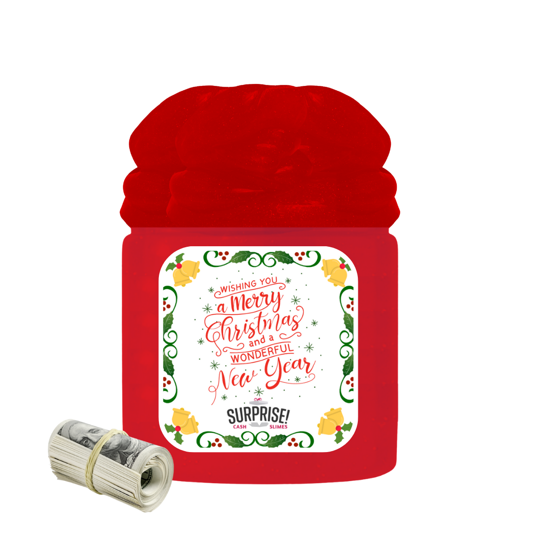 WISHING YOU A MERRY CHRISTMAS AND A WONDERFUL NEW YEAR MERRY CHRISTMAS CASH SLIME