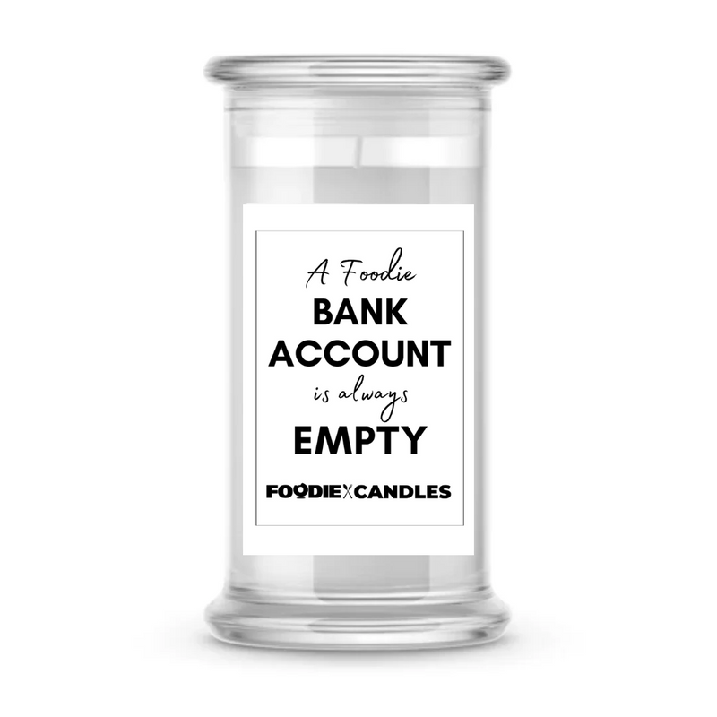 A Foodie Bank Account is always empty | Foodie Candles