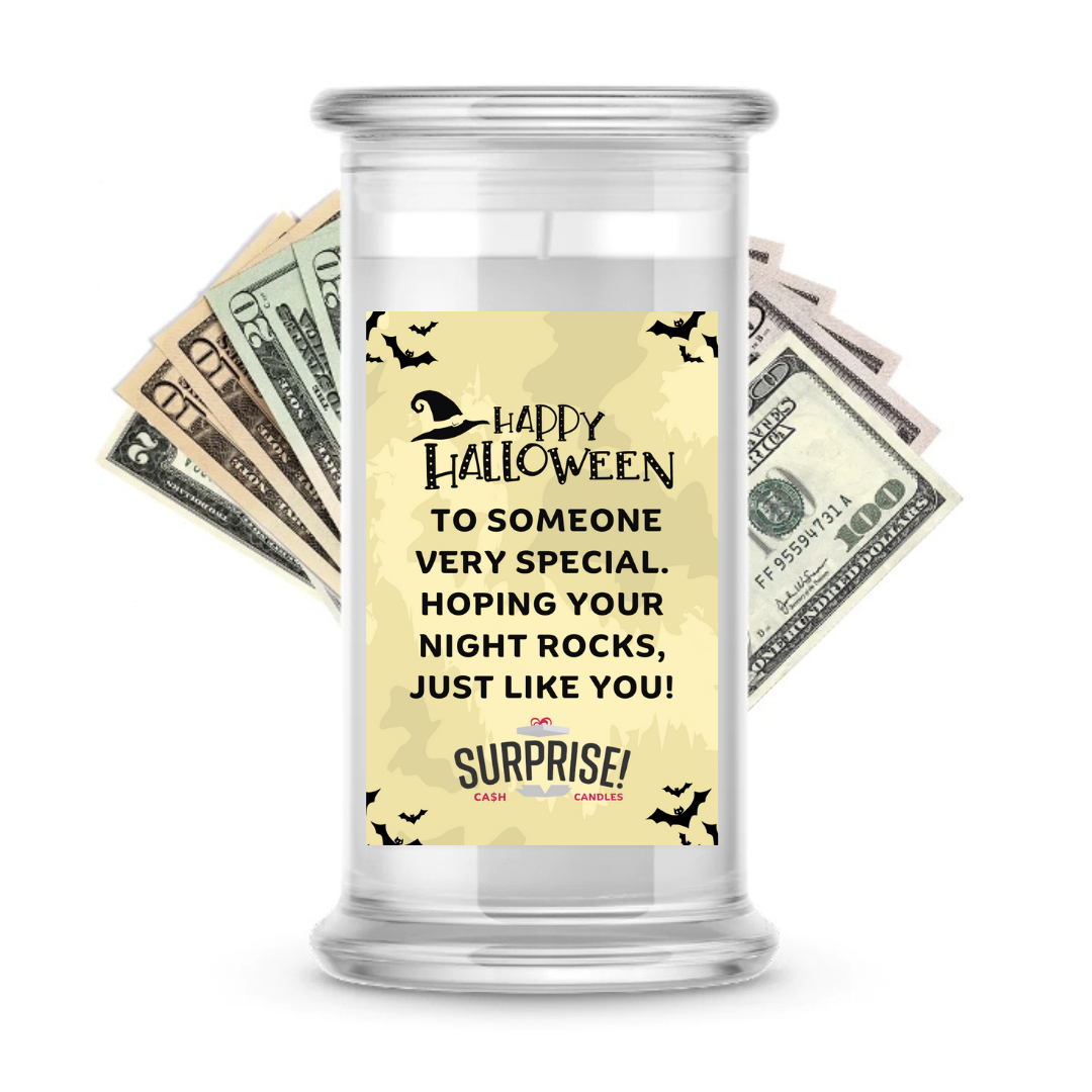 HAPPY HALLOWEEN TO SOMEONE VERY SPECIAL. HOPING YOUR NIGHT ROCKS, JUST LIKE YOU! HALLOWEEN CASH CANDLE