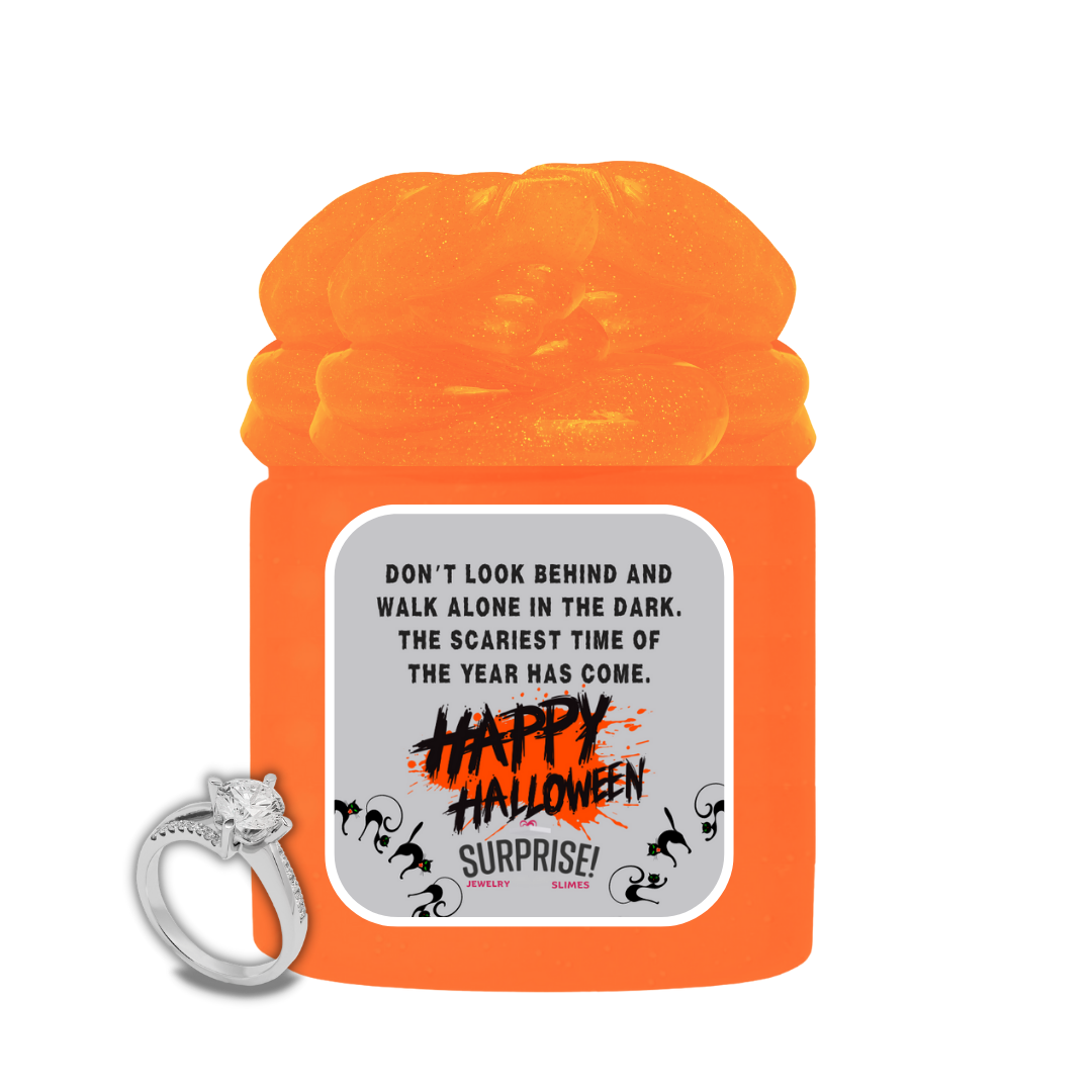 DON'T LOOK BEHIND AND WALK ALONE IN THE DARK. THE SCARIEST TIME OF THE YEAR HAS COME. HAPPY HLLOWEEN HALLOWEEN JEWELRY SLIME