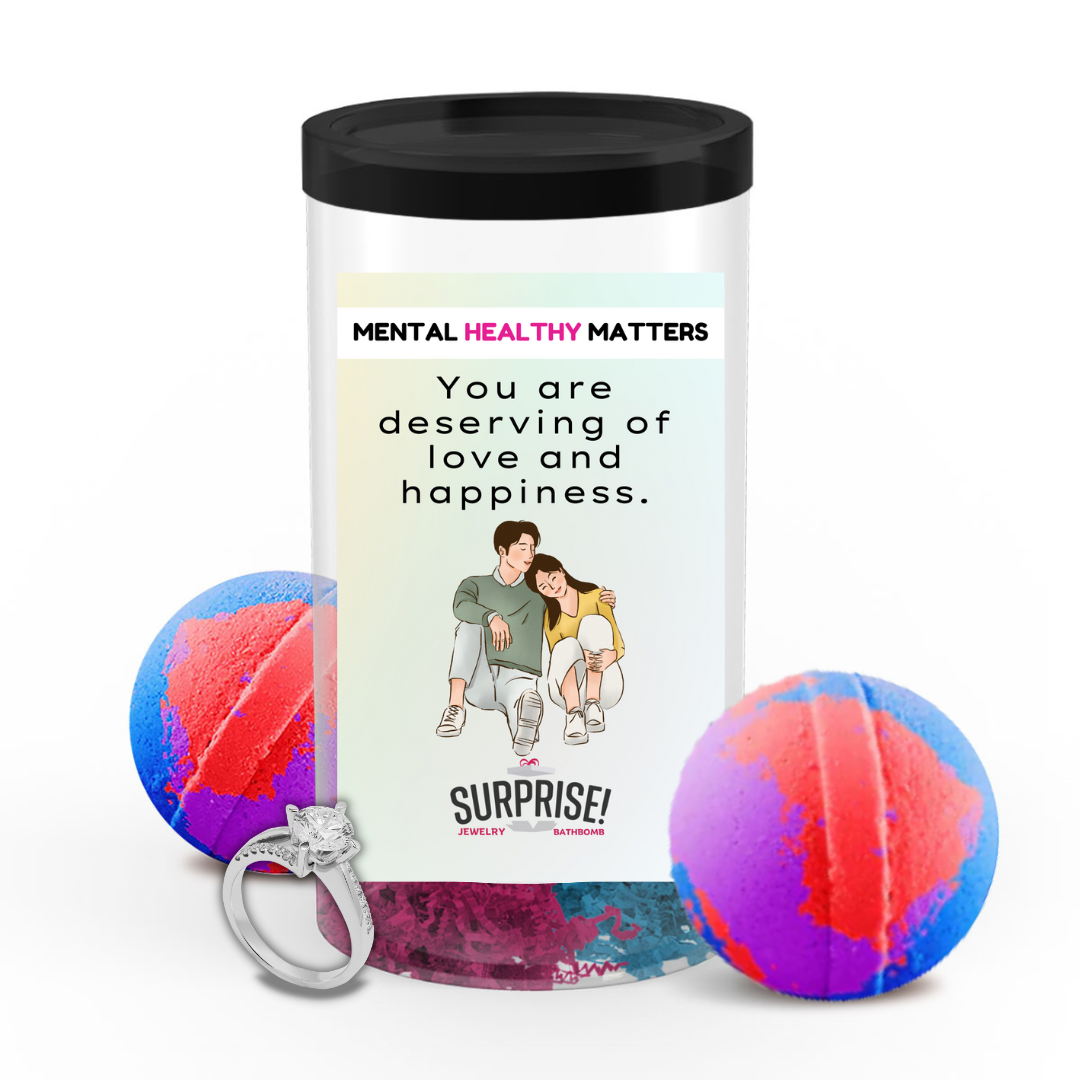 YOU ARE DESERVING OF LOVE AND HAPPINESS | MENTAL HEALTH JEWELRY BATH BOMBS