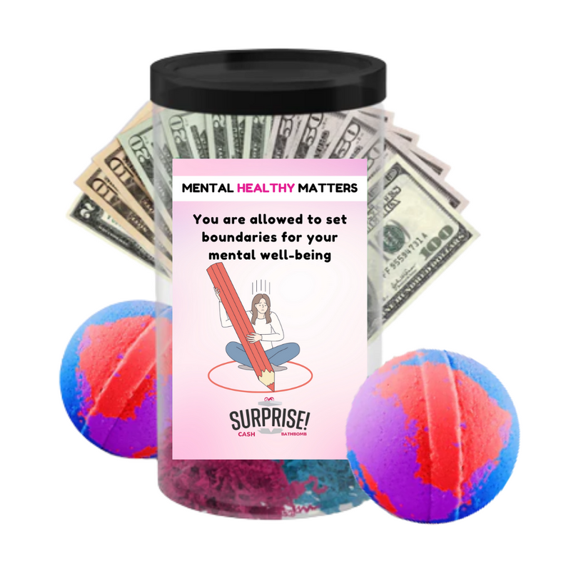 YOU ARE ALLOWED TO SET BOUNDARIES FOR YOUR MENTAL WELL-BEING | MENTAL HEALTH CASH BATH BOMBS