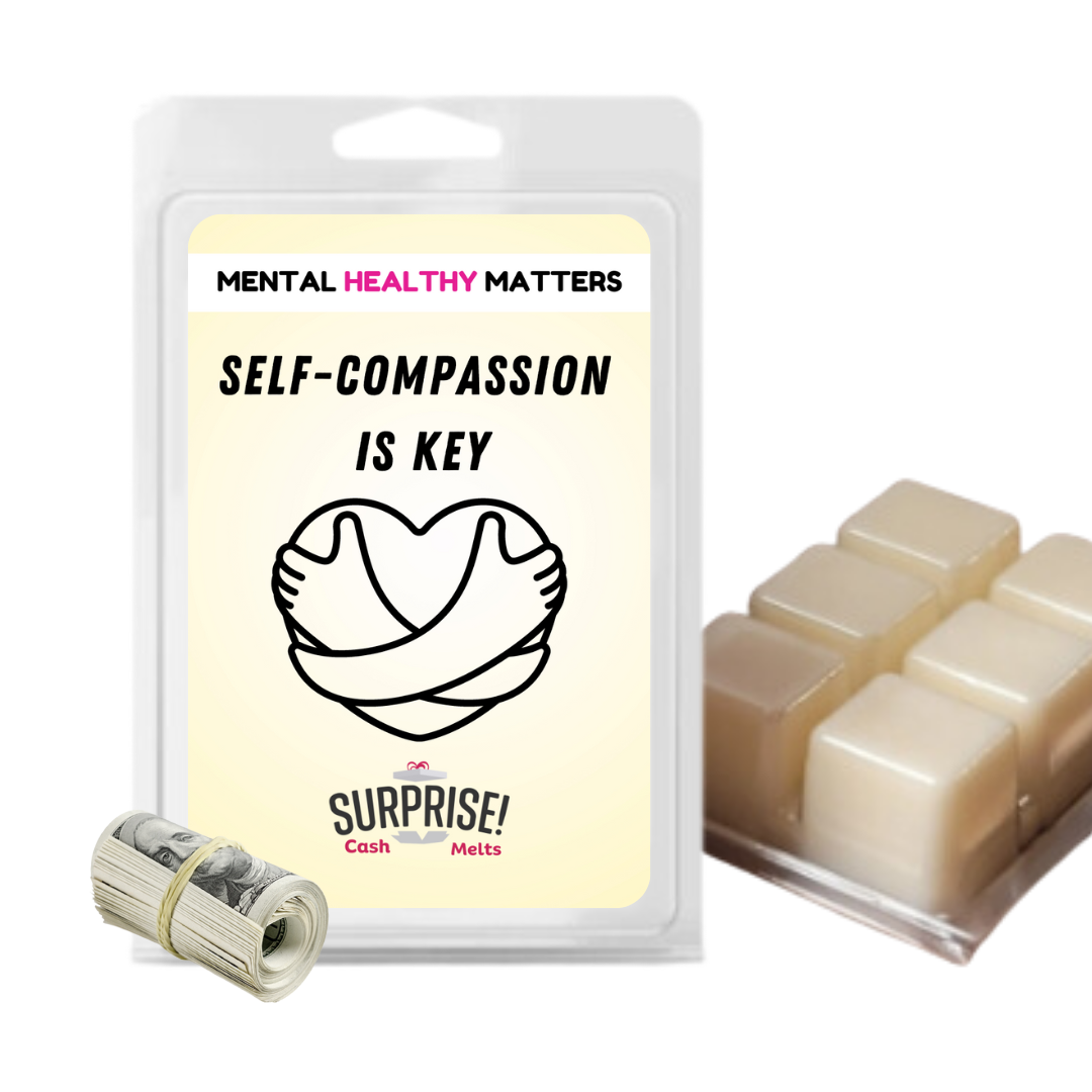 SELF -COMPASSION IS THE KEY | MENTAL HEALTH CASH WAX MELTS