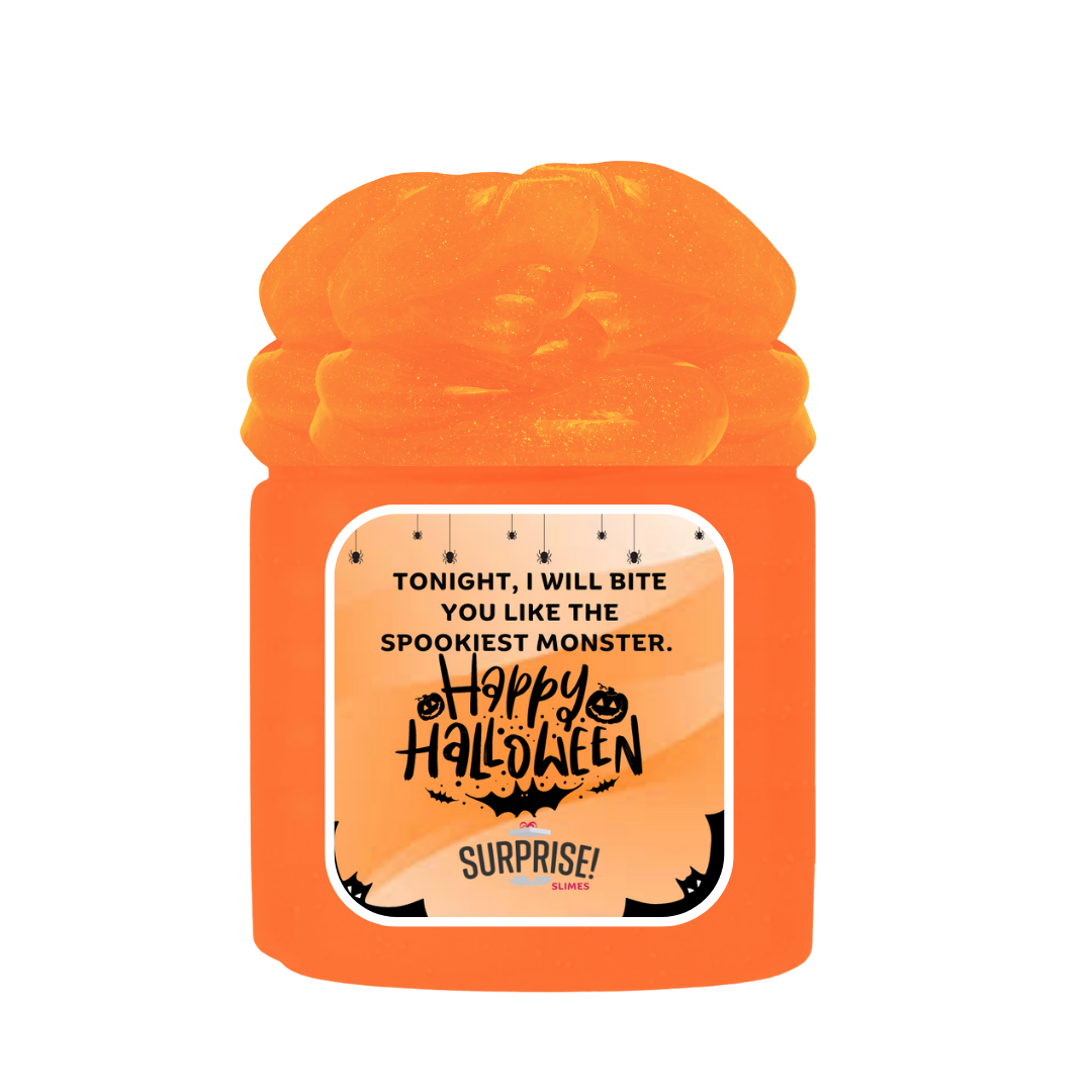 TONIGHT, I WILL BITE YOU LIKE THE SPOOKIEST MONSTER. HAPPY HALLOWEEN HALLOWEEN SLIME