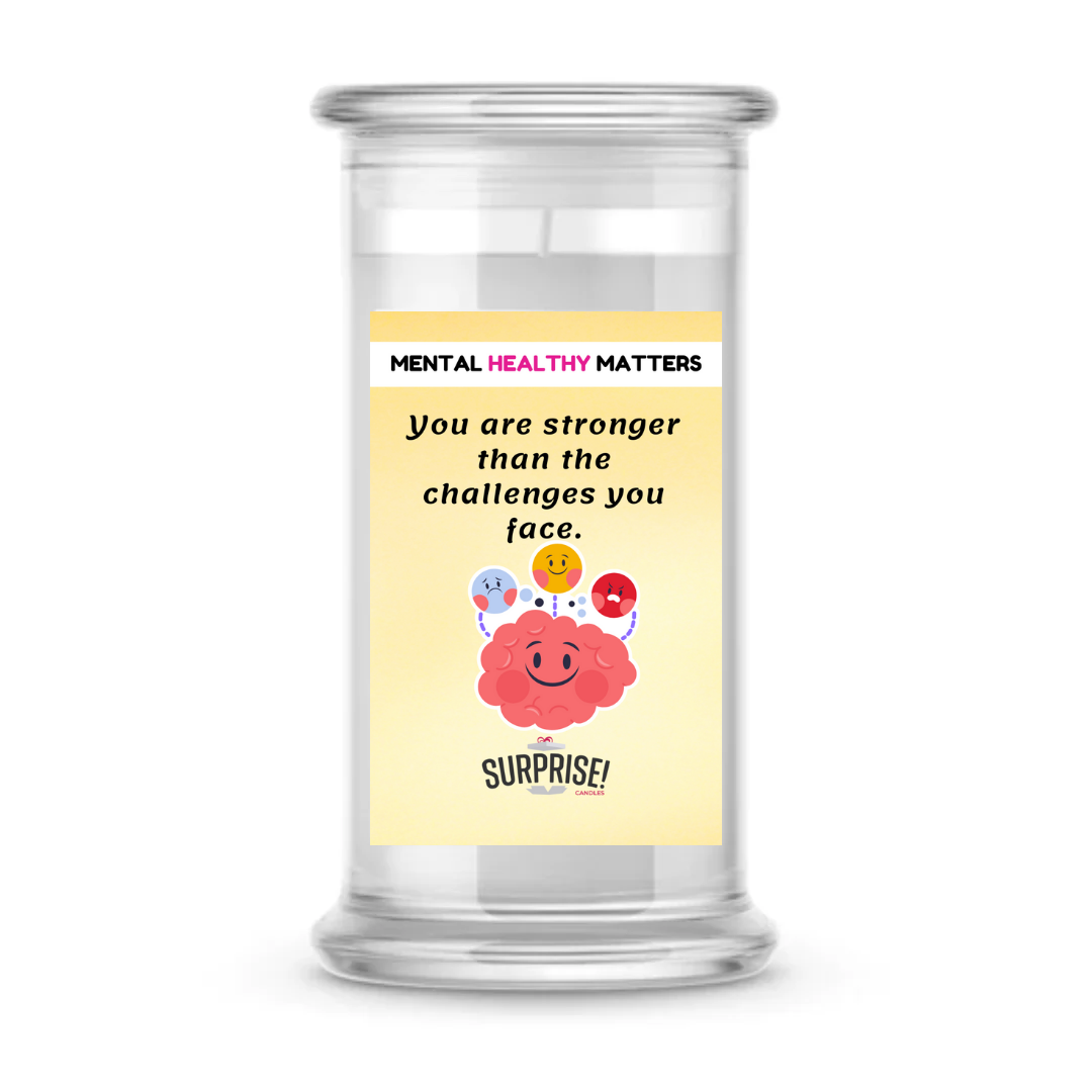 YOU ARE STRONGER THAN THE CHALLENGES YOU FACE | MENTAL HEALTH CANDLES