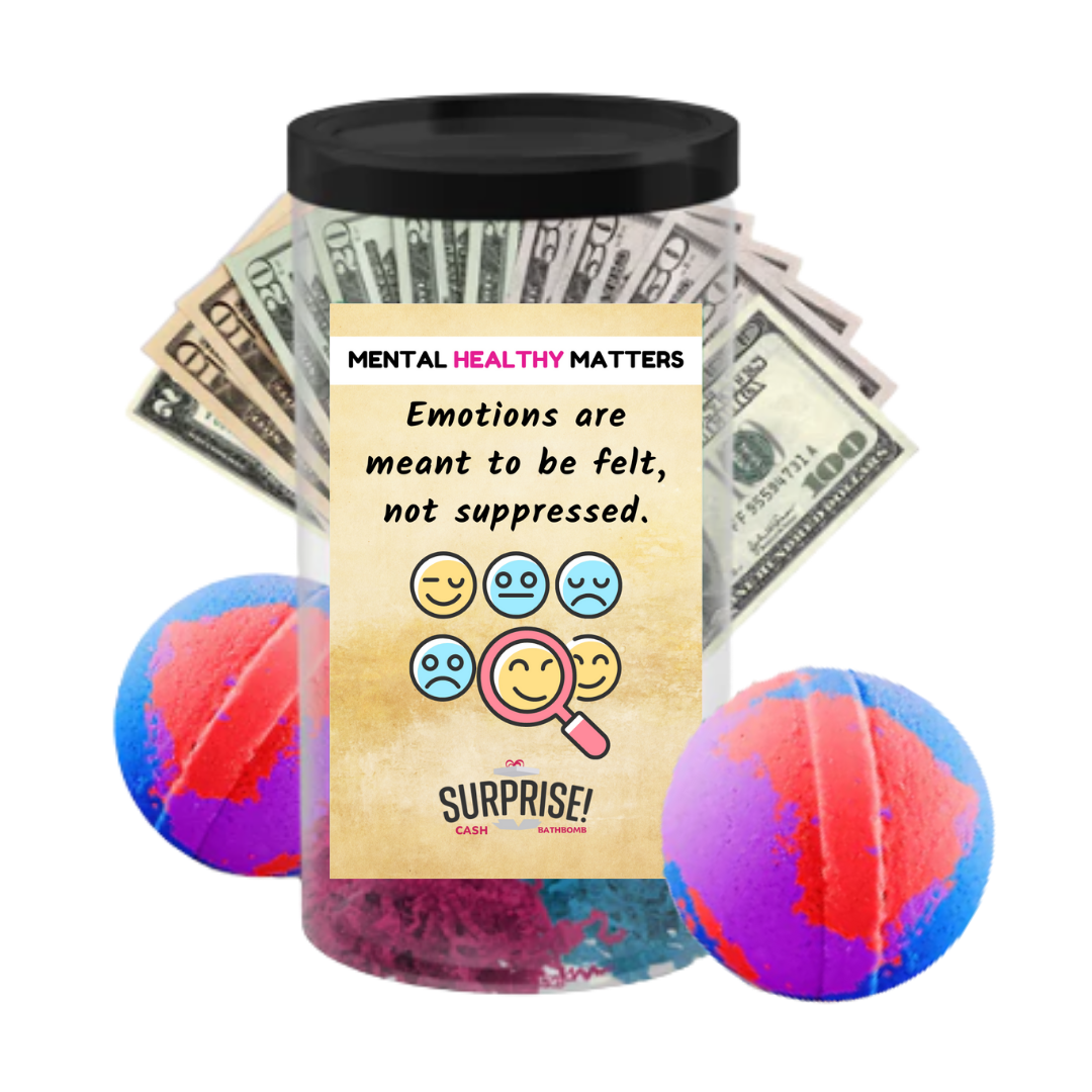 EMOTIONS ARE MEANT TO BE FELT, NOT SUPPRESSED | MENTAL HEALTH CASH BATH BOMBS
