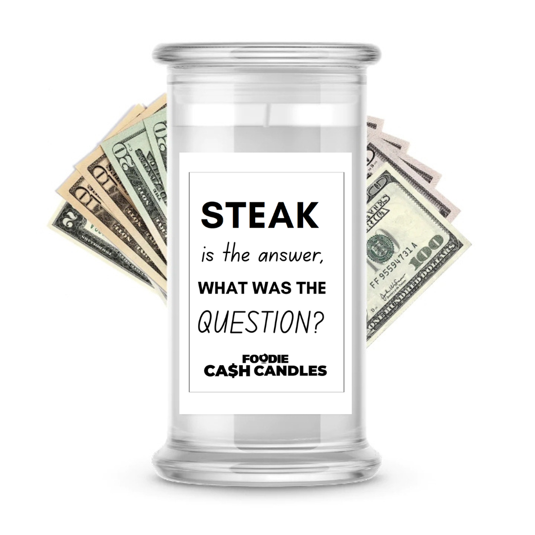 Steak is The answer, What was The question? | Foodie Cash Candles