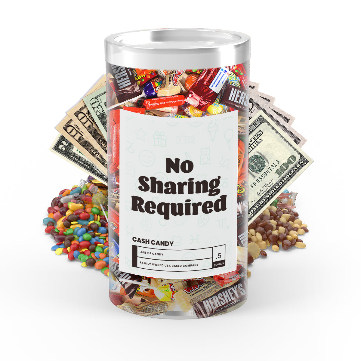 No Sharing Required Cash Candy