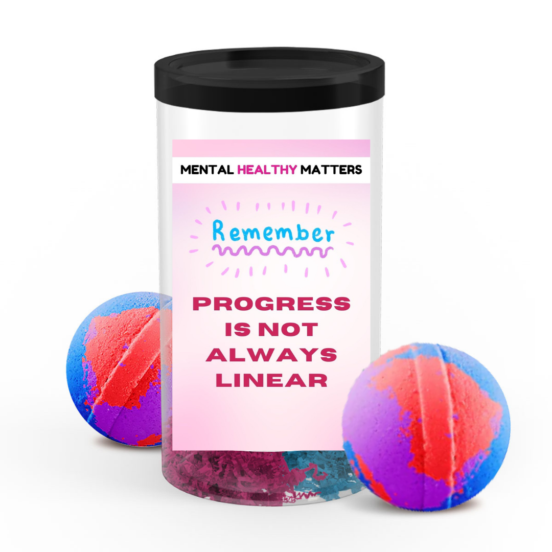PROGRESS IS NOT ALWAYS LINEAR | MENTAL HEALTH  BATH BOMBS