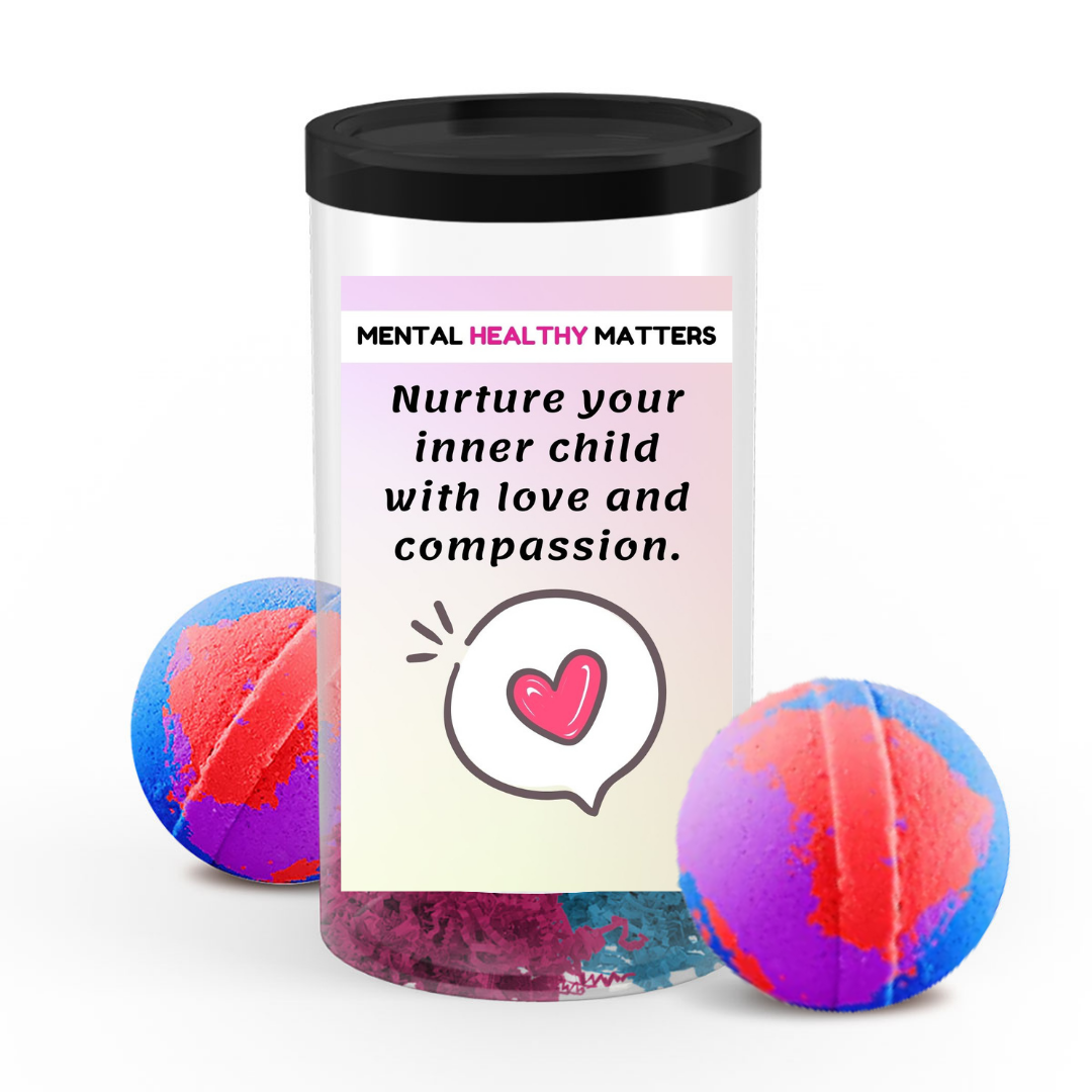 NURTURE YOUR INNER CHILD WITH LOVE AND COMPASSION | MENTAL HEALTH  BATH BOMBS