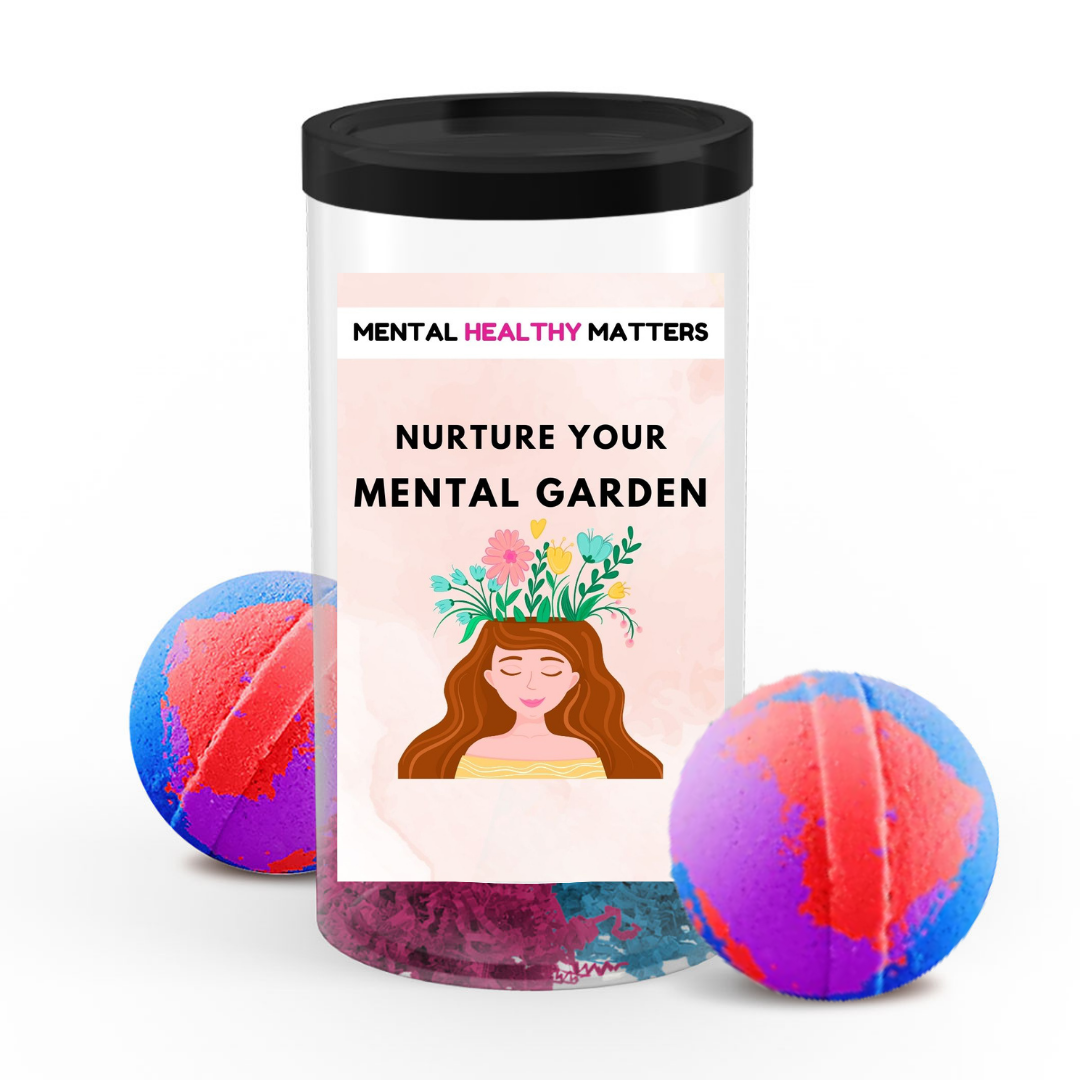 NURTURE YOUR MENTAL GARDEN | MENTAL HEALTH  BATH BOMBS