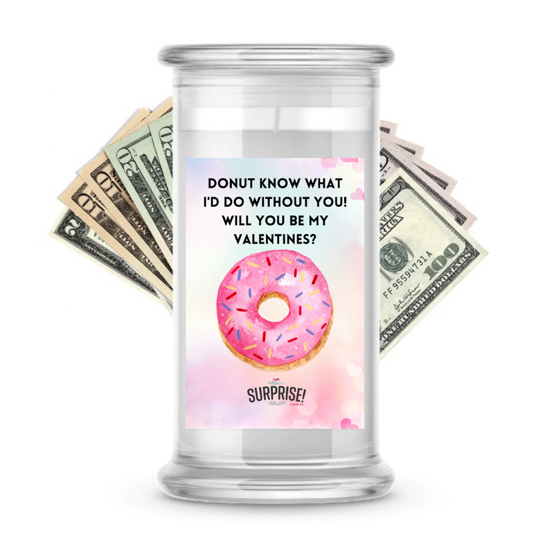 Donut Know What I'd Do Without You , Will You Be My Valentines? Cash Candle