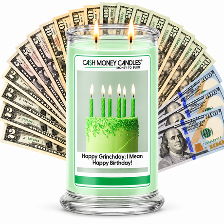 Happy Grinchday; I Mean Happy Birthday Cash Candle with two lit wicks and a fan of cash