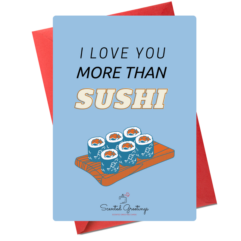 I Love You More than Sushi| Scented Greeting Cards