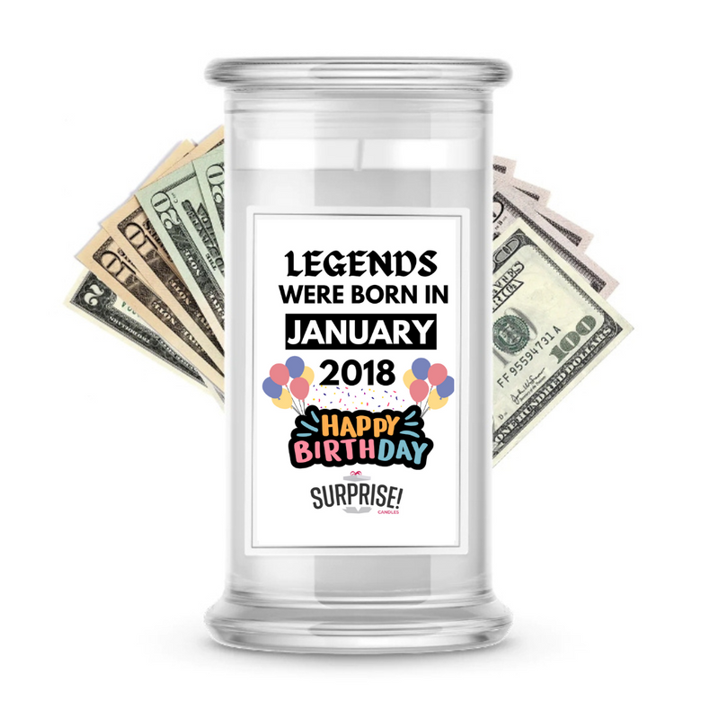 Legends Were Born in January 2018 Happy Birthday Cash Surprise Candle