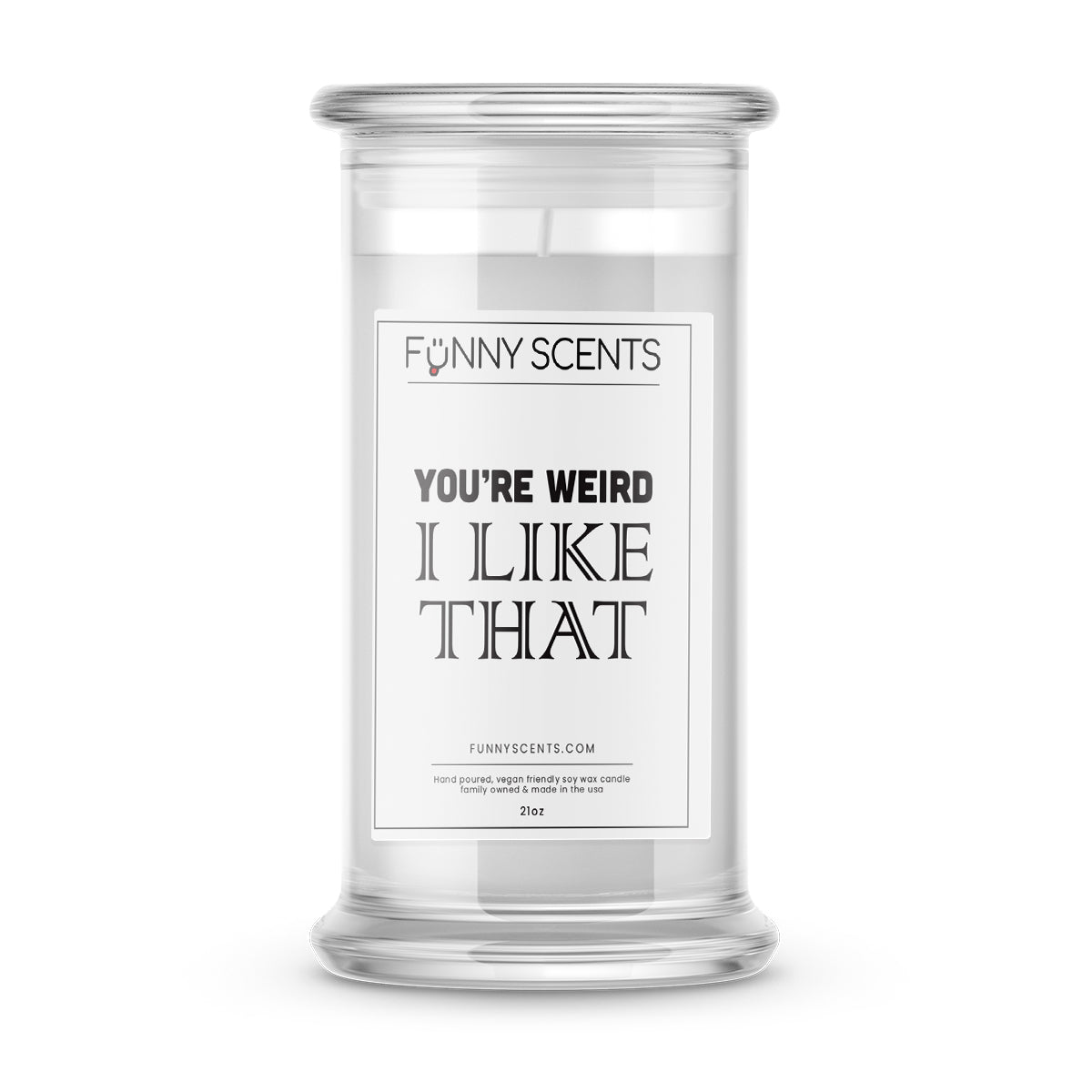You're Weird I Like That Funny Candles