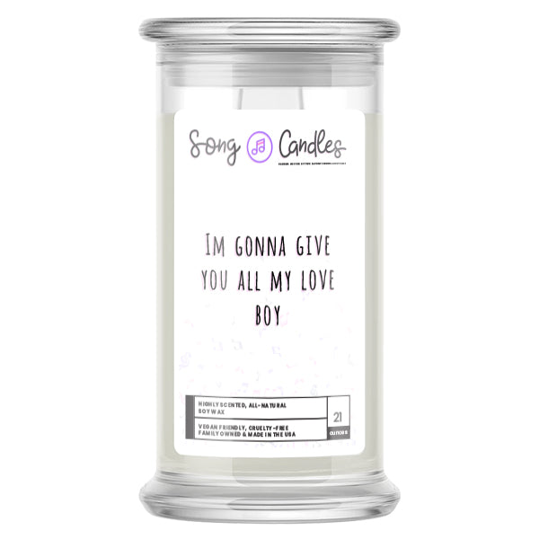 Im Gonna Give You All My Love Boy | Song Candles