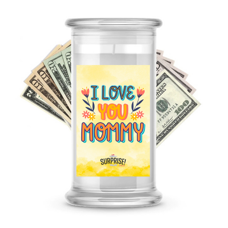 I Love You Mommy  | MOTHERS DAY CASH MONEY CANDLES