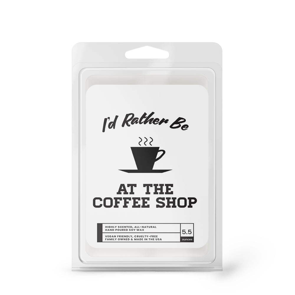 I'd rather be At The Coffee Shop Wax Melts