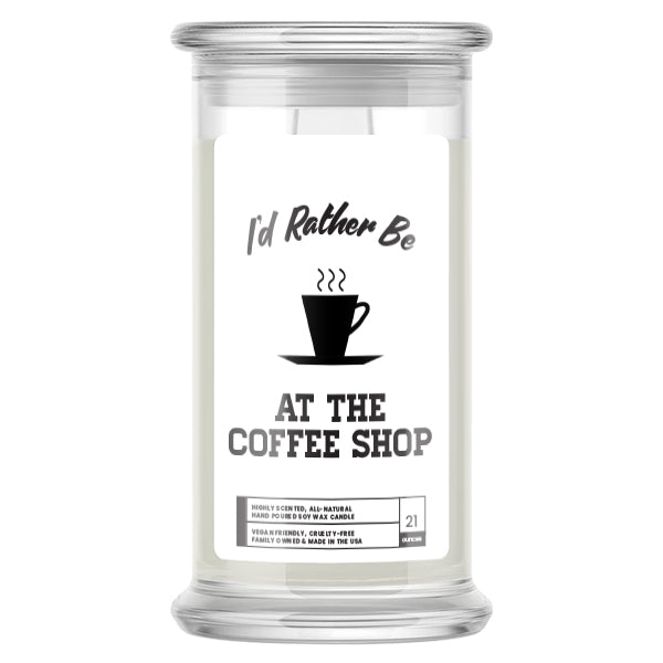 I'd rather be At The Coffee Shop Candles