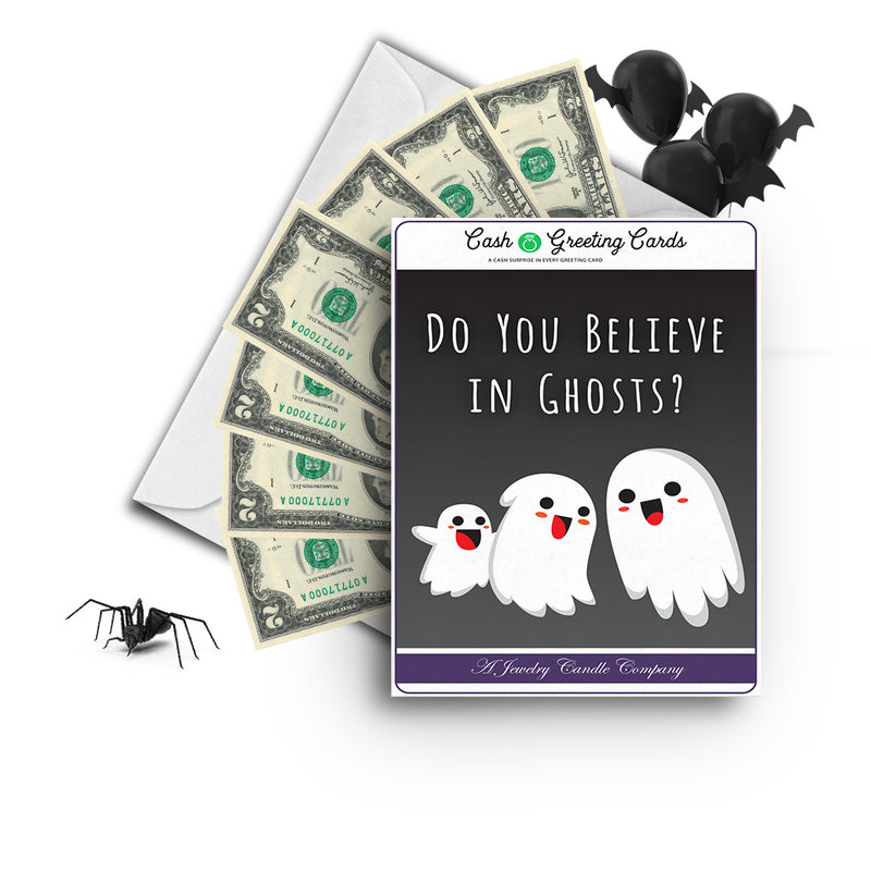 Do you believe in ghosts? Cash Greetings Card