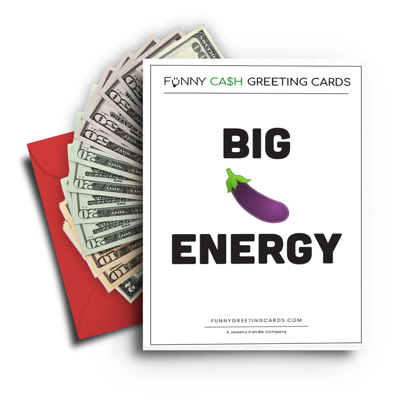 Big Dick Energy Funny Cash Greeting Cards