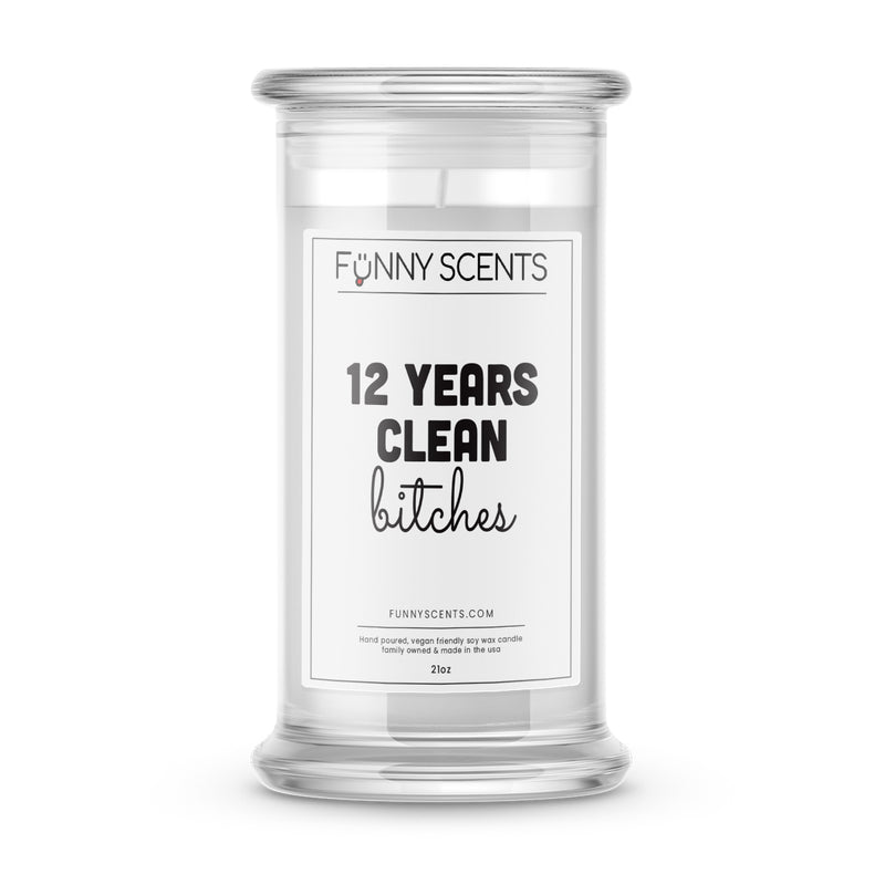 12 Years Clean bitches Funny Candles