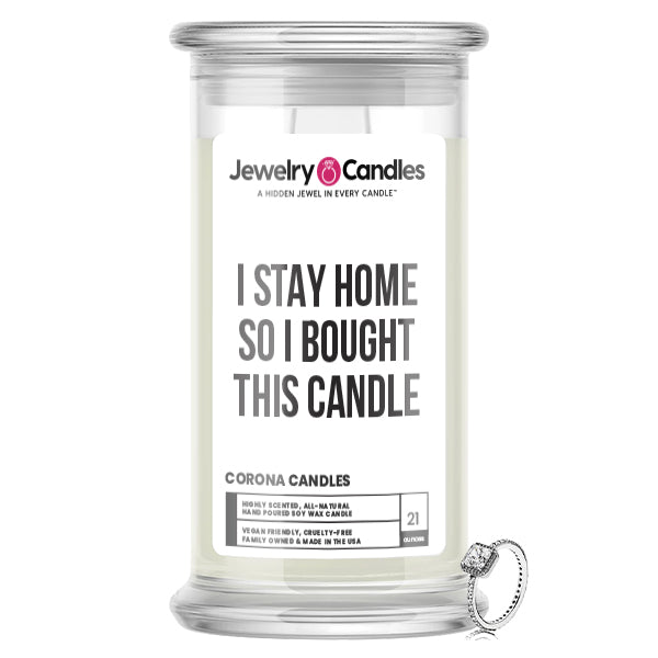I STAY HOME So I Bought This Candle Jewelry Candle