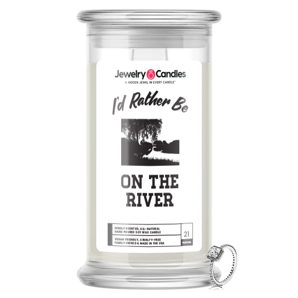 I'd rather be On The River Jewelry Candles