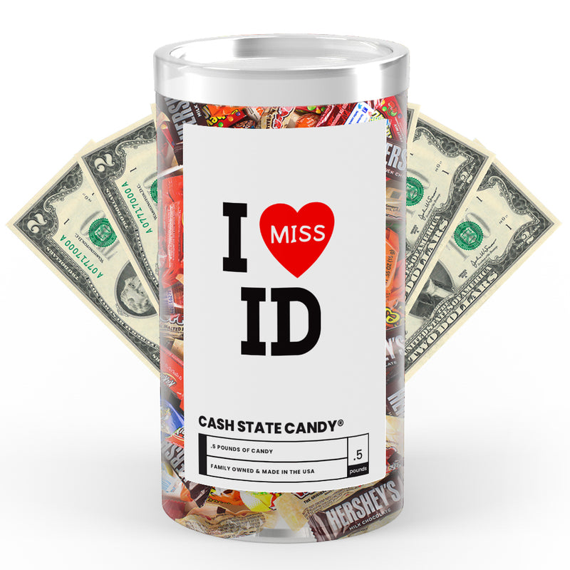 I miss ID Cash State Candy
