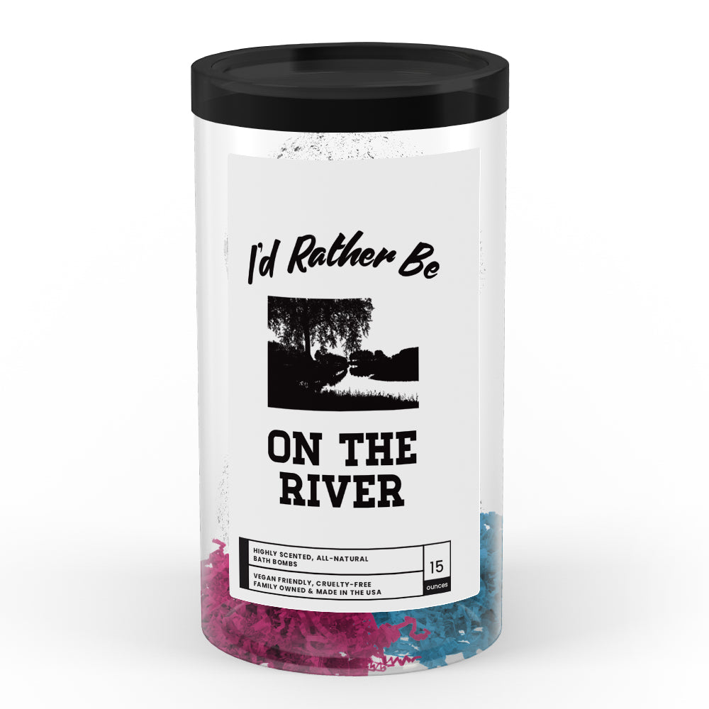 I'd rather be On The River Bath Bombs