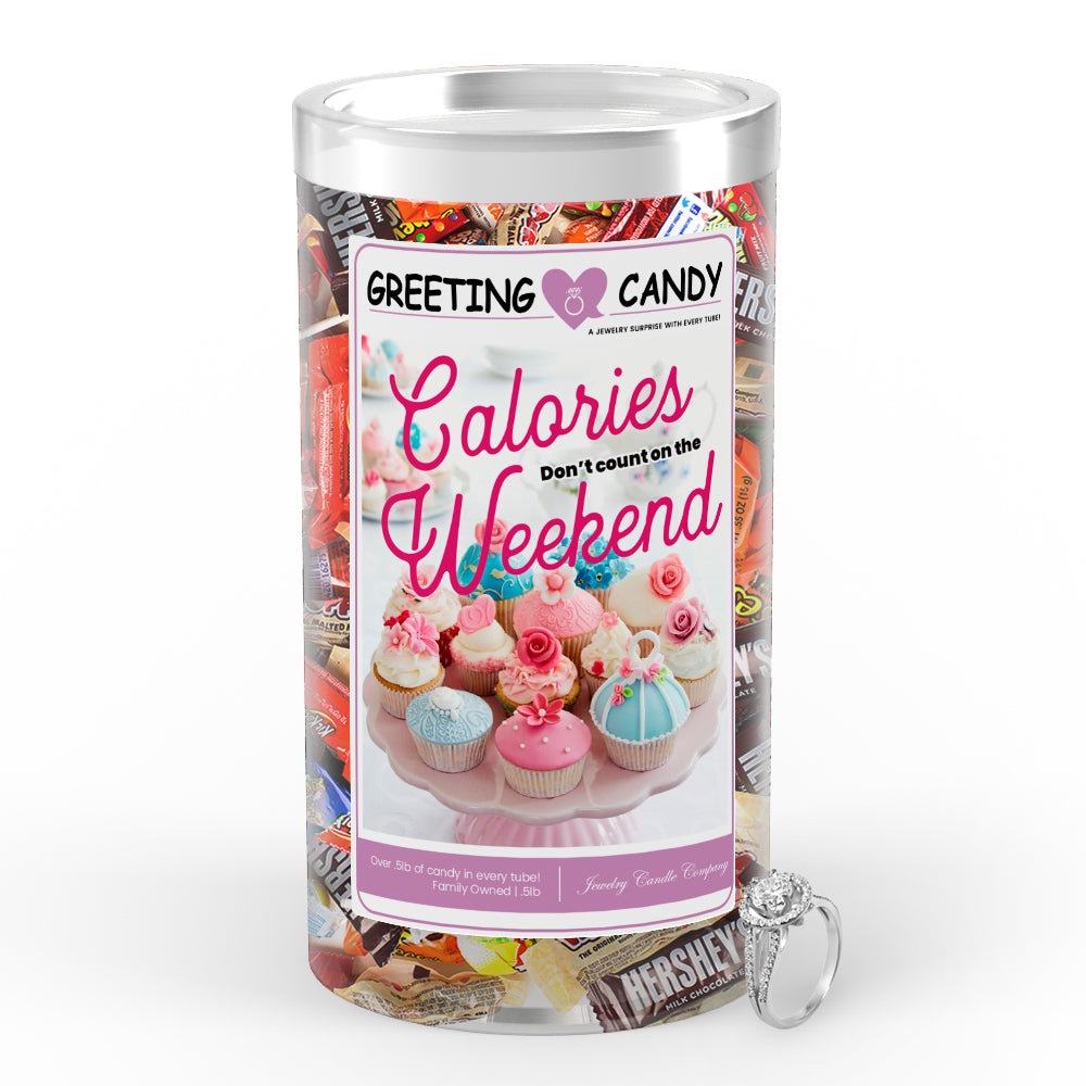 Calories Don't Count On Weekends Greetings Candy