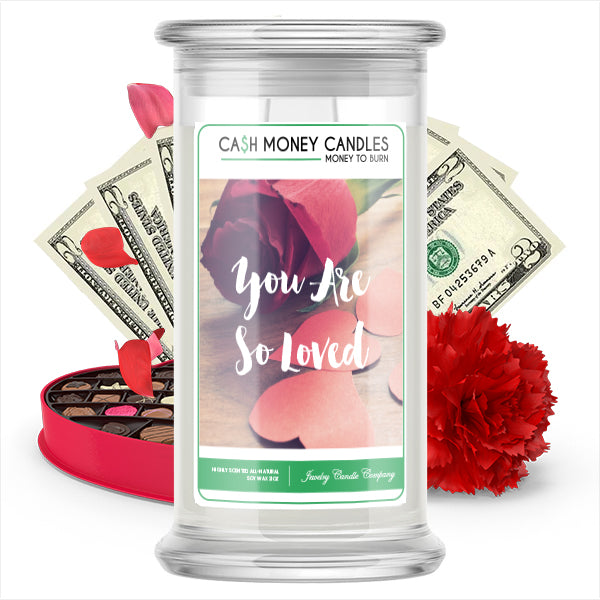 You Are So Loved Cash Money Candle