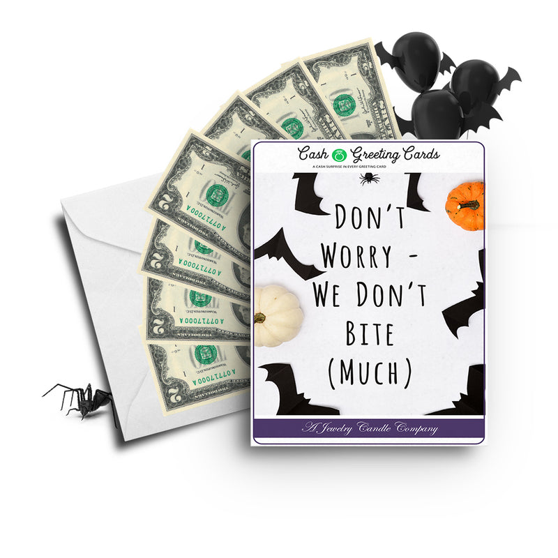 Don't worry we don't bite (Much) Cash Greetings Card