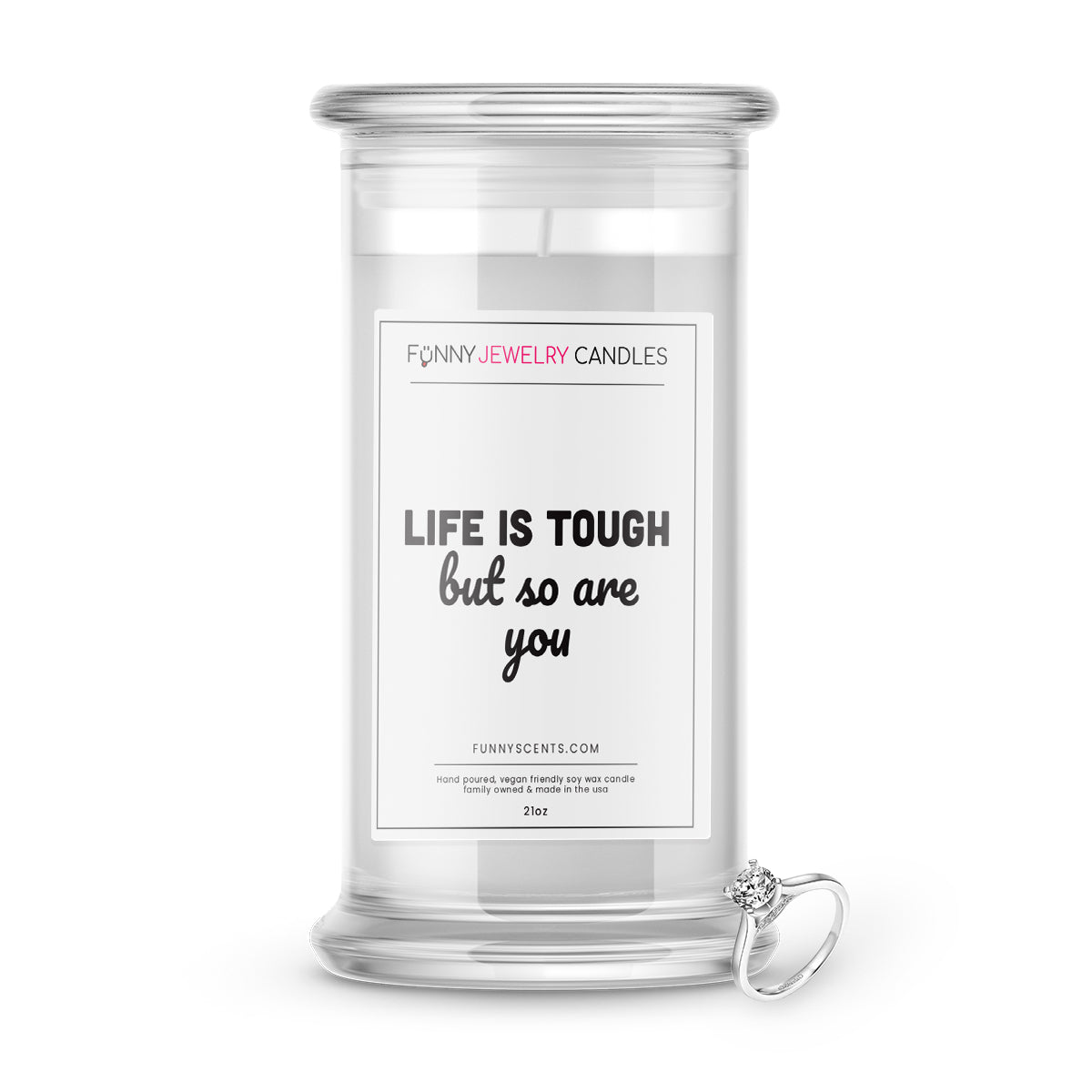 Life is Tough but so are you Jewelry Funny Candles