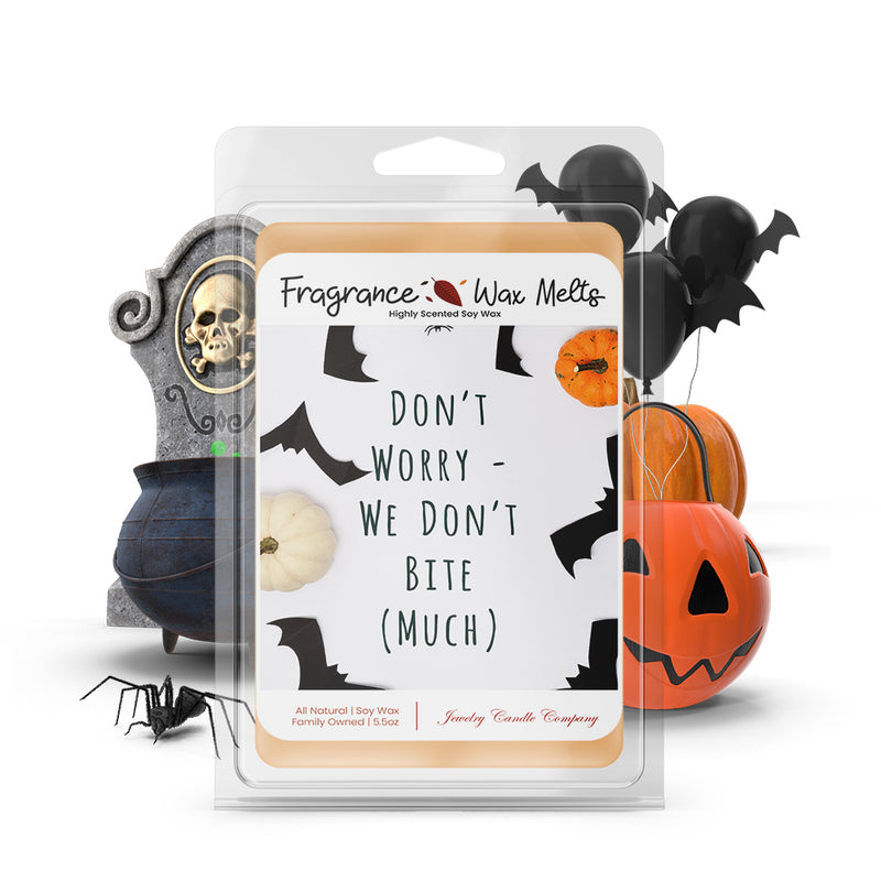 Don't worry we don't bite (Much) Fragrance Wax Melts