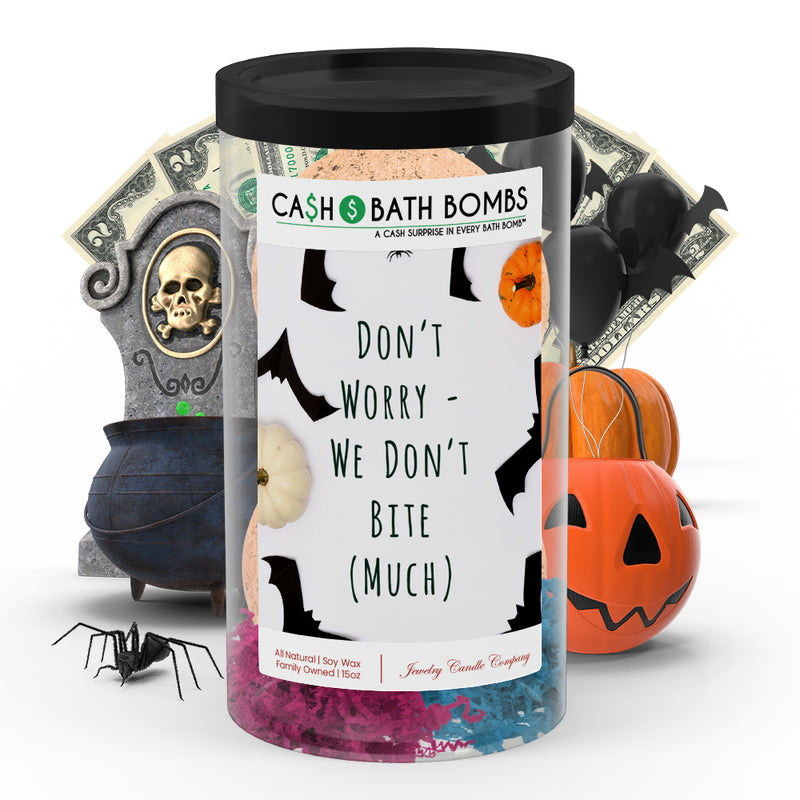 Don't worry we don't bite (Much) Cash Bath Bombs
