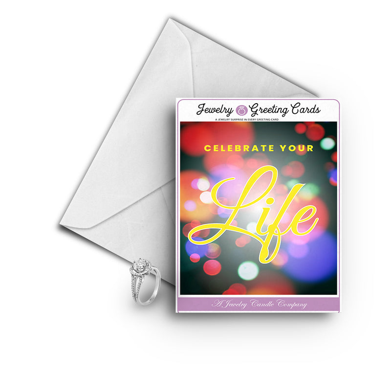 Celebrate Your Life Greetings Card