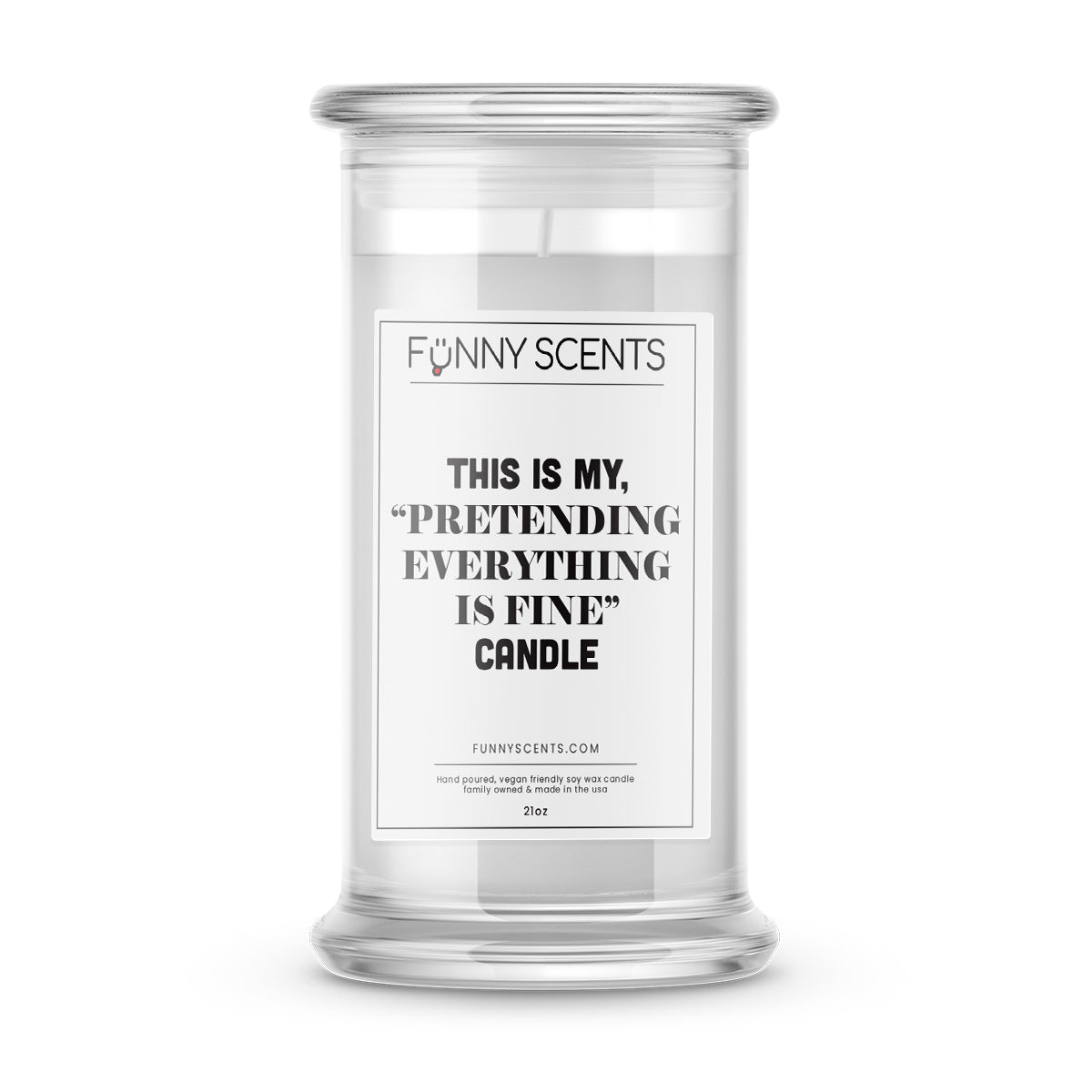 This is my, "Pretending  Everything is Fine " Funny Candles