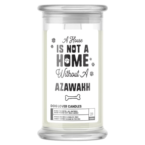 A house is not a home without a Azawakh Dog Candle