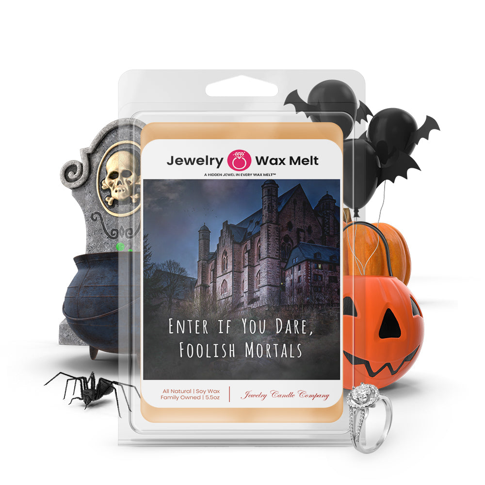 Enter if you dare, foolish mortals Jewelry Wax Melts