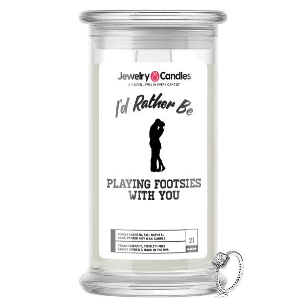 I'd rather be Playing Footsies With You Jewelry Candles