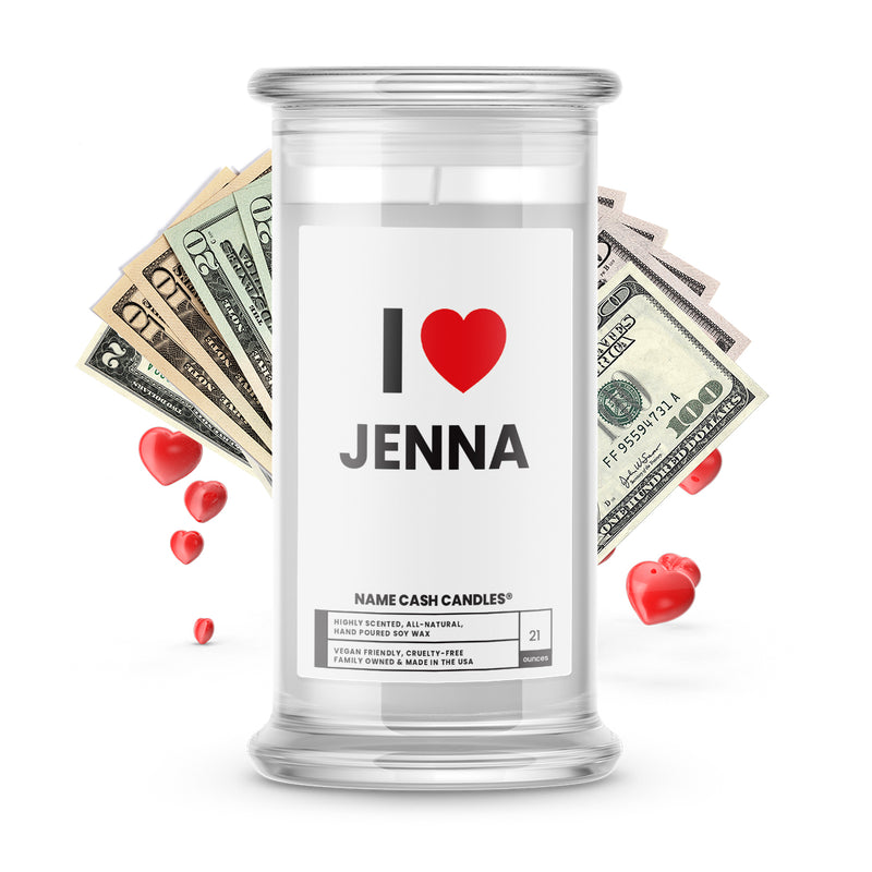I ❤️ JENNA | Name Cash Money Candles
