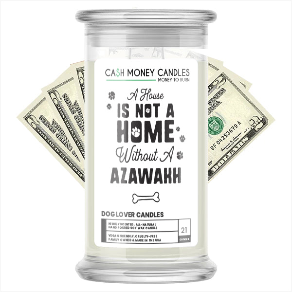 A house is not a home without a Azawakh Dog Cash Candle
