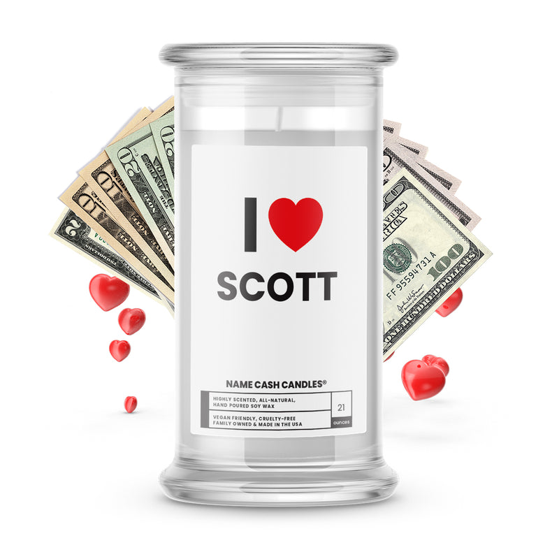 I ❤️ SCOTT | Name Cash Money Candles
