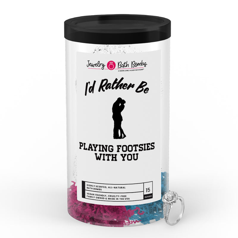 I'd rather be Playing Footsies With You Jewelry Bath Bombs