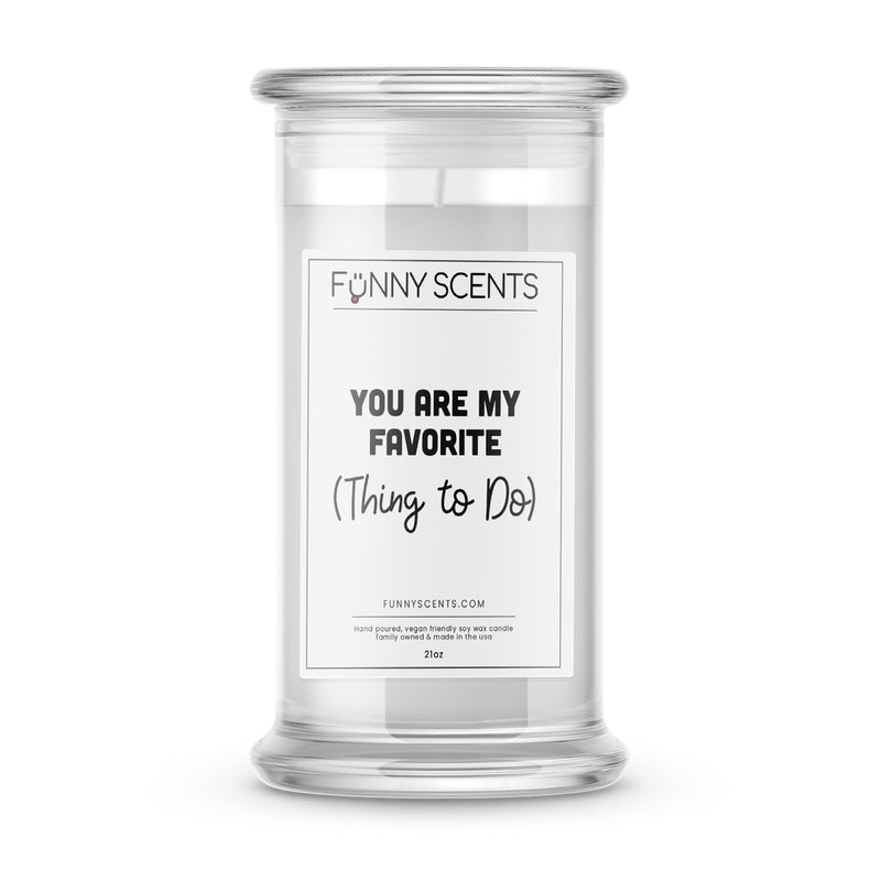 You are My Favorite (Things to do) Funny Candles